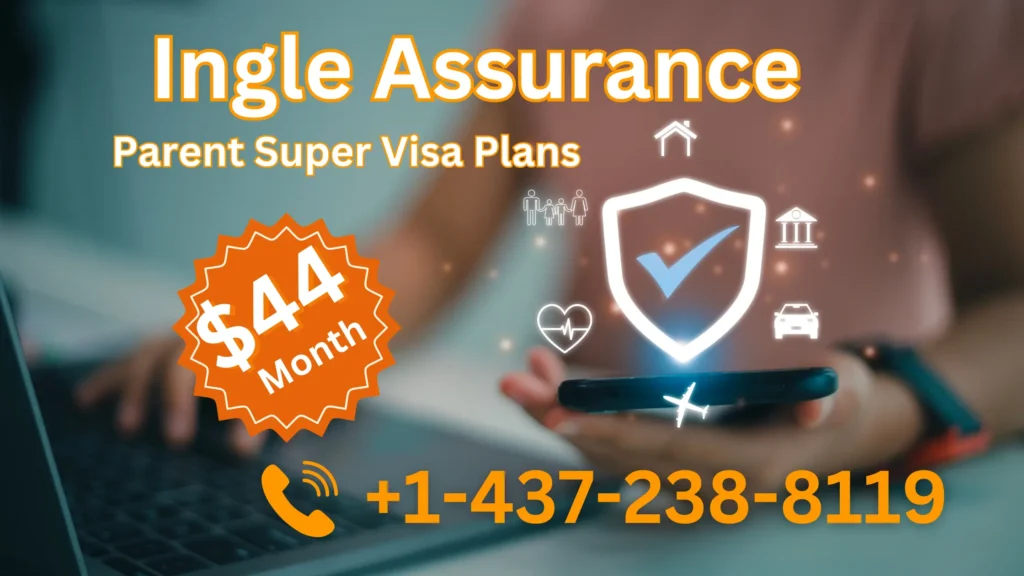 parent super visa, msh international, ingle assurance